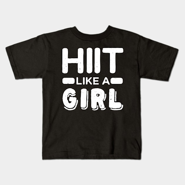 Hiit Like A Girl l Tabata Fitness Workout Gym graphic Kids T-Shirt by biNutz